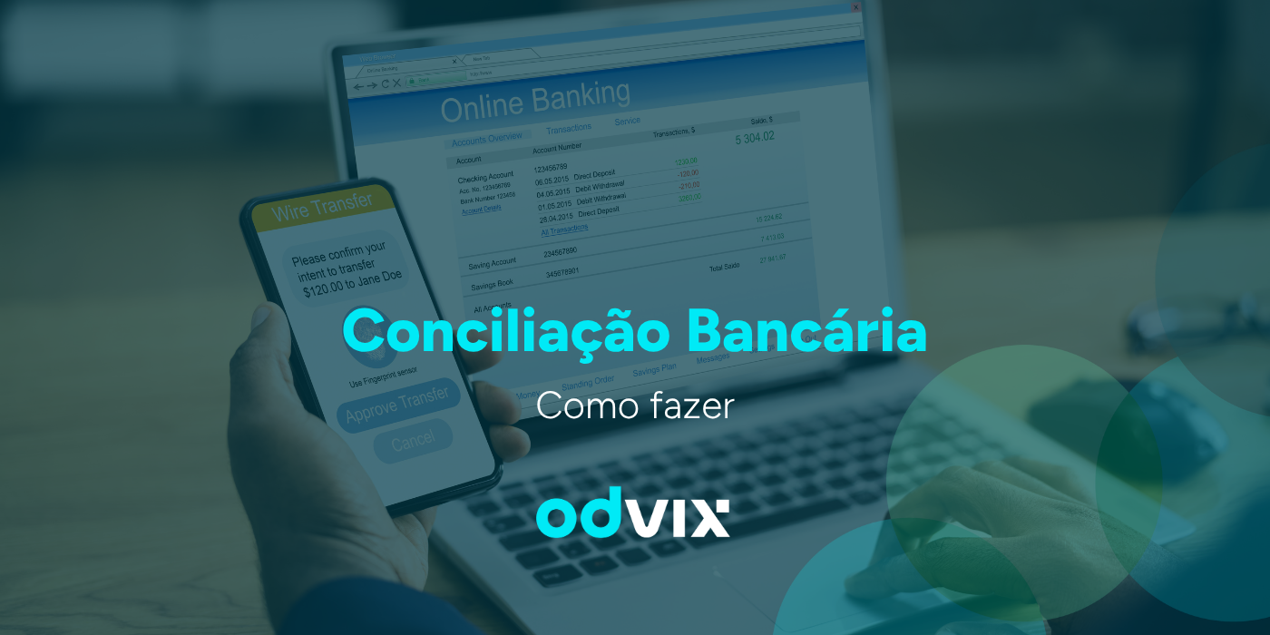 Como fazer conciliação bancária e por que sua empresa precisa disso